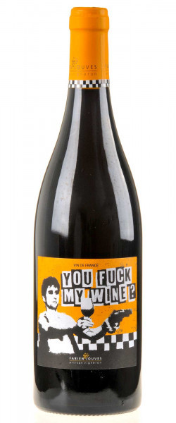 2017 Vin de Soif "You fuck my wine"